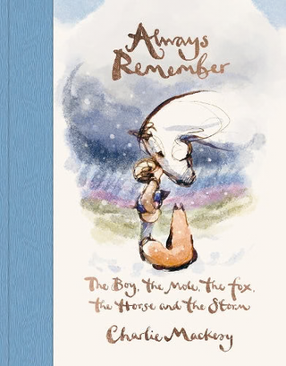 Always Remember | The Boy, The Mole, The Fox and the Storm
